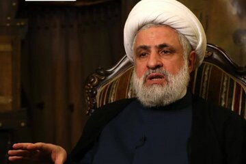 شیخ نعیم قاسم: رژیم اشغالگر در خاک جنوب لبنان باقی نخواهد ماند